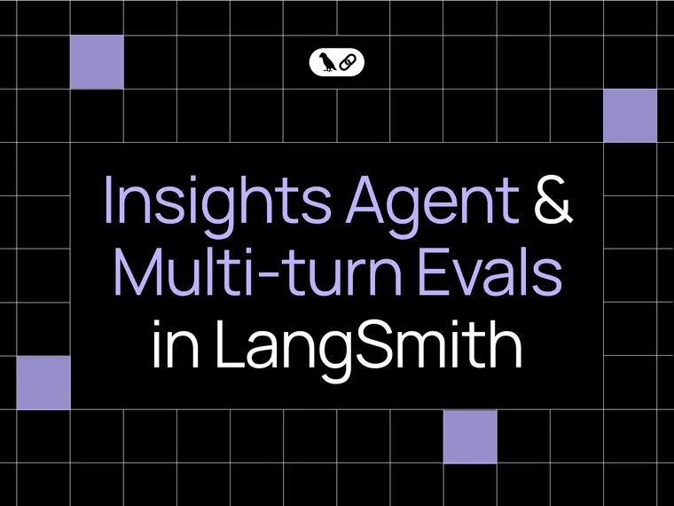 Improve agent quality with Insights Agent and Multi-turn Evals, now in LangSmith